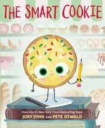 The Smart Cookie by Jory John &amp; Pete Oswald