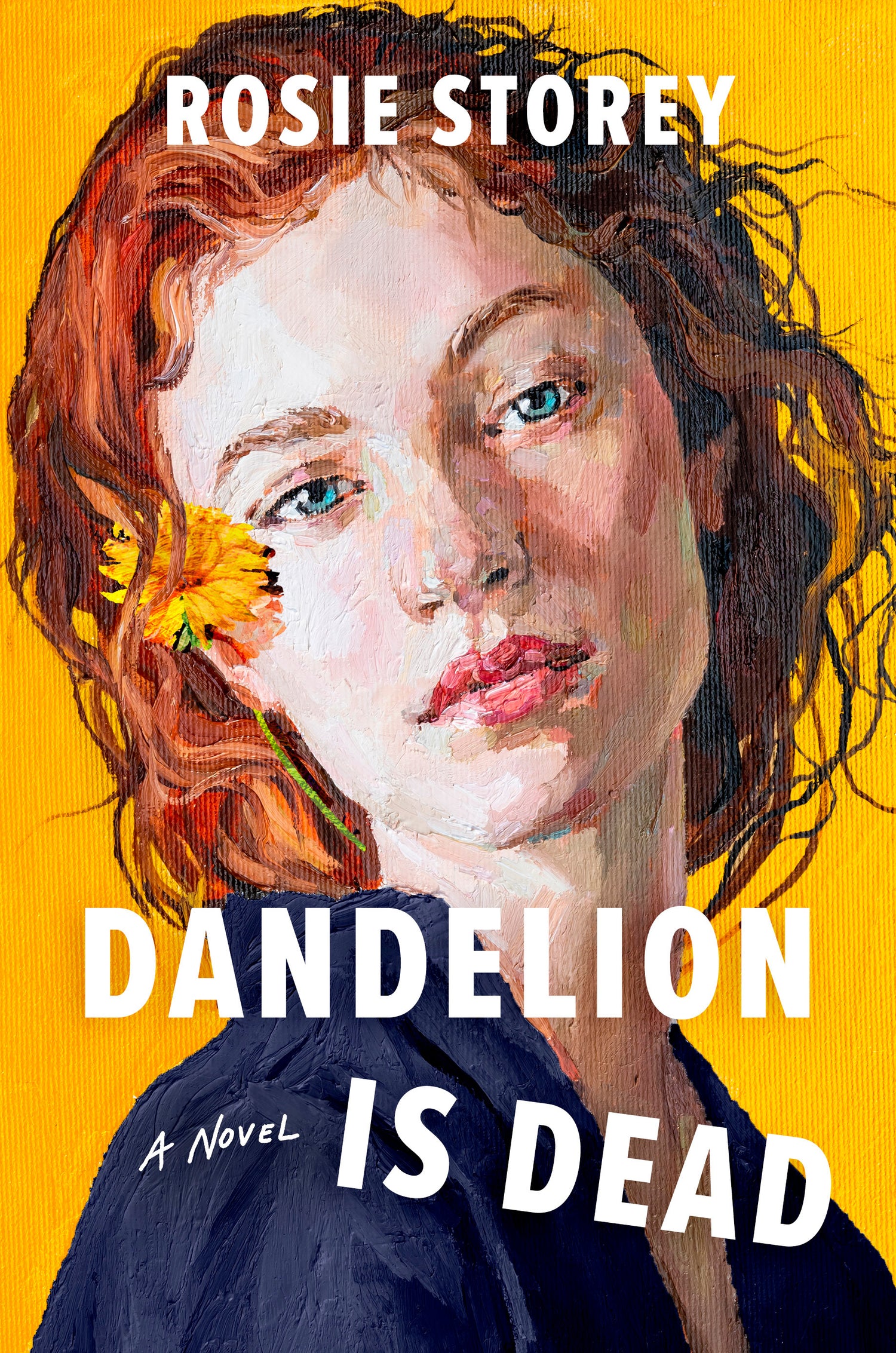 Dandelion is Dead: A Novel by Rosie Storey