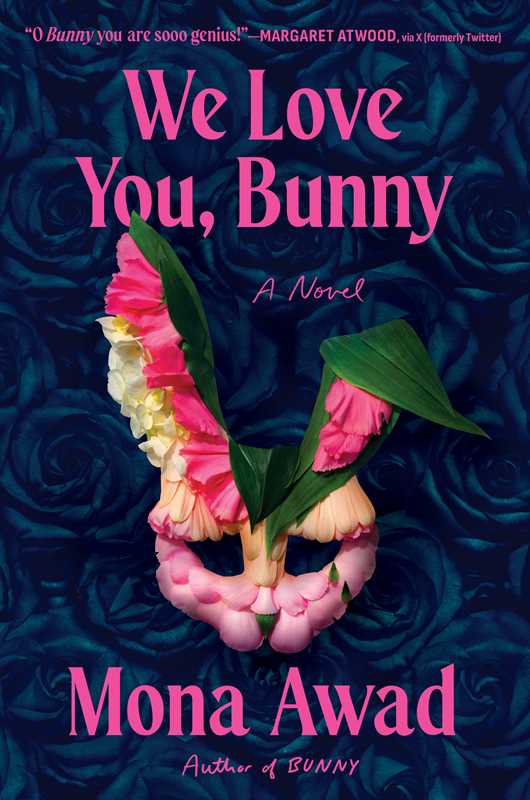 We Love You, Bunny: A Novel by Mona Awad