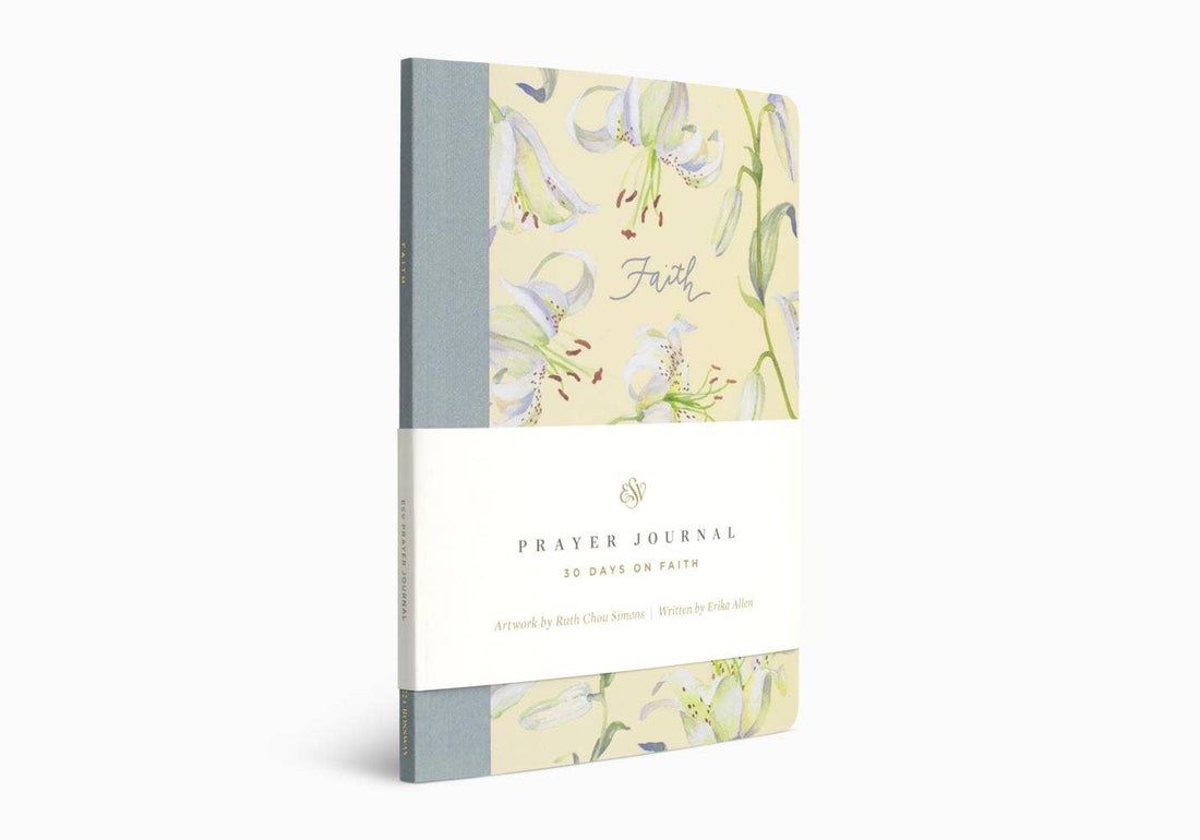 ESV Prayer Journal: 30 Days on Faith by Erika Allen