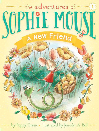 The Adventures of Sophie Mouse: New Friend Book 1 by Poppy Green