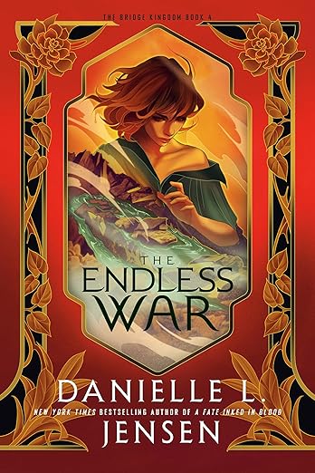 The Endless War: Bridge Kingdom Series, Book 4 by Danielle L. Jensen