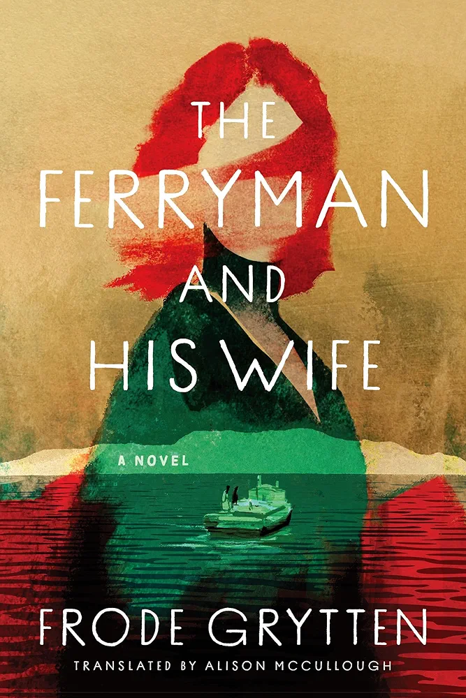 The Ferryman and His Wife: A Novel by Frode Grytten