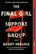 The Final Girl Support Group: A Novel by Grady Hendrix