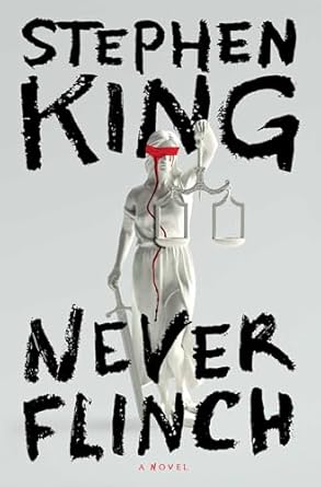 Never Flinch by Stephen King
