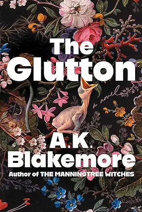 The Glutton: A Novel by A.K. Blakemore