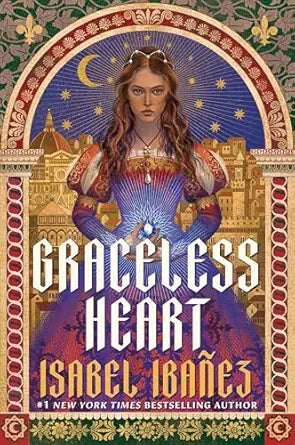 Graceless Heart: The Spellbound History Quartet, Book 1 by Isabel Ibañez