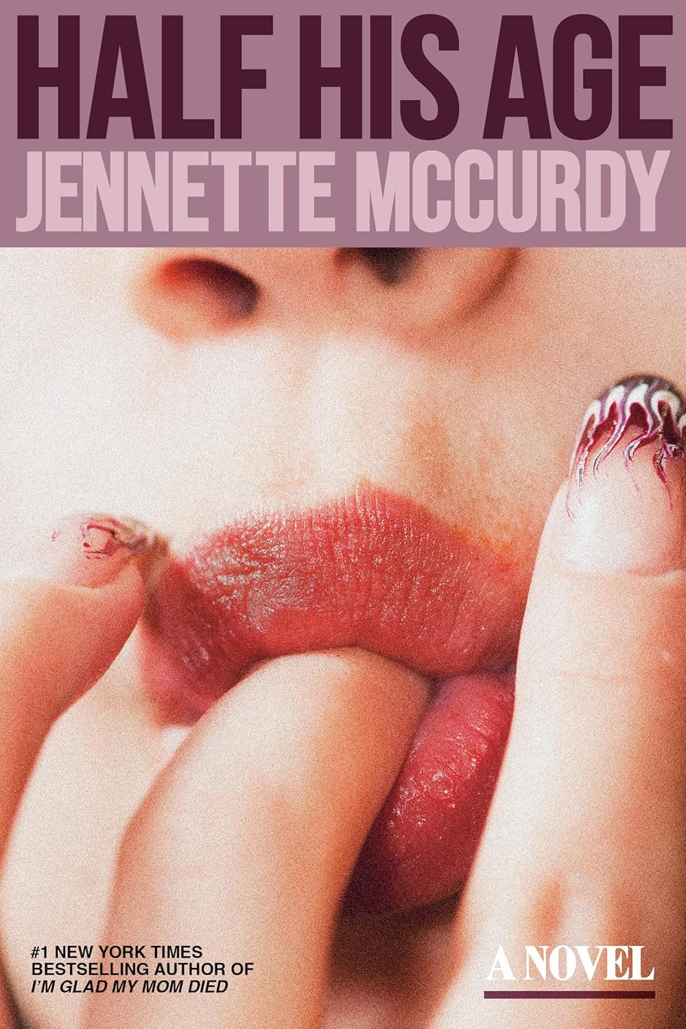 Half His Age: A Novel by Jennette McCurdy