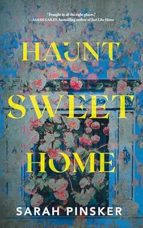 Haunt Sweet Home by Sarah Pinsker