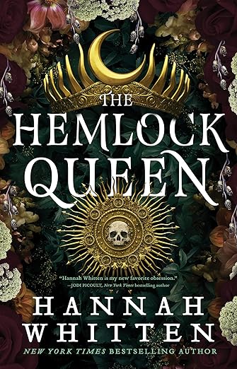 The Hemlock Queen  (The Nightshade Crown, 2) by Hannah Whitten
