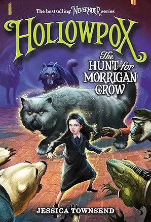 Nevermoor: Hollowpox, The Hunt for Morrigan Crow Book 3 by Jessica Townsend