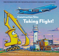 Construction Site: Taking Flight! by Sherri Duskey Rinker