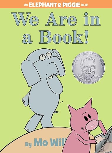 An Elephant and Piggie Book: We Are In A Book! by Mo Willems