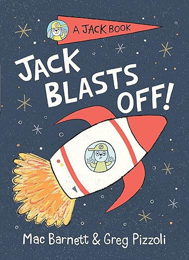 Jack Blasts Off Book 2 by Mac Barnett