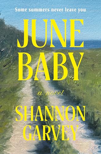 June Baby: A Novel by Shannon Garvey