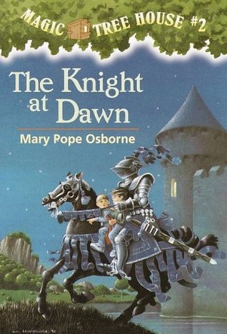 Magic Tree House: The Knight at Dawn, Book 2 by Mary Pope Osborne