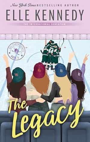 Off Campus Book 5, The Legacy: A Novel by Elle Kennedy