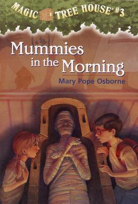 Magic Tree House: Mummies in the Morning, Book 3 by Mary Pope Osborne