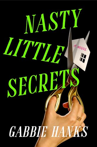 Nasty Little Secrets: A Novel by Gabbie Hanks