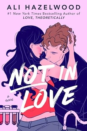 Not in Love: A Novel by Ali Hazlewood