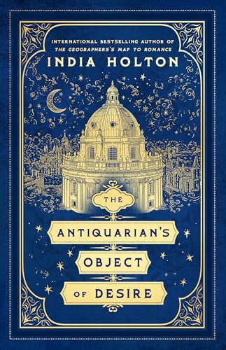The Antiquarian’s Object of Desire by India Holton