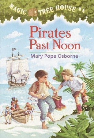 Magic Tree House: Pirates Past Noon, Book 4 by Mary Pope Osborne