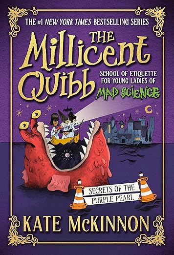 The Millicent Quibb School of Etiquette for Young Ladies of Science: Secrets of the Purple Pearl, Book 2 by Kate McKinnon