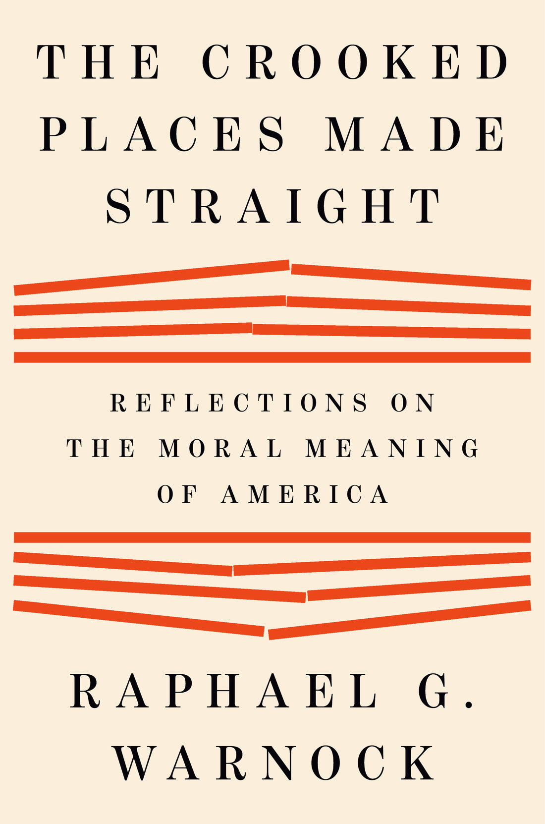 The Crooked Places Made Straight by Raphael G. Warnock