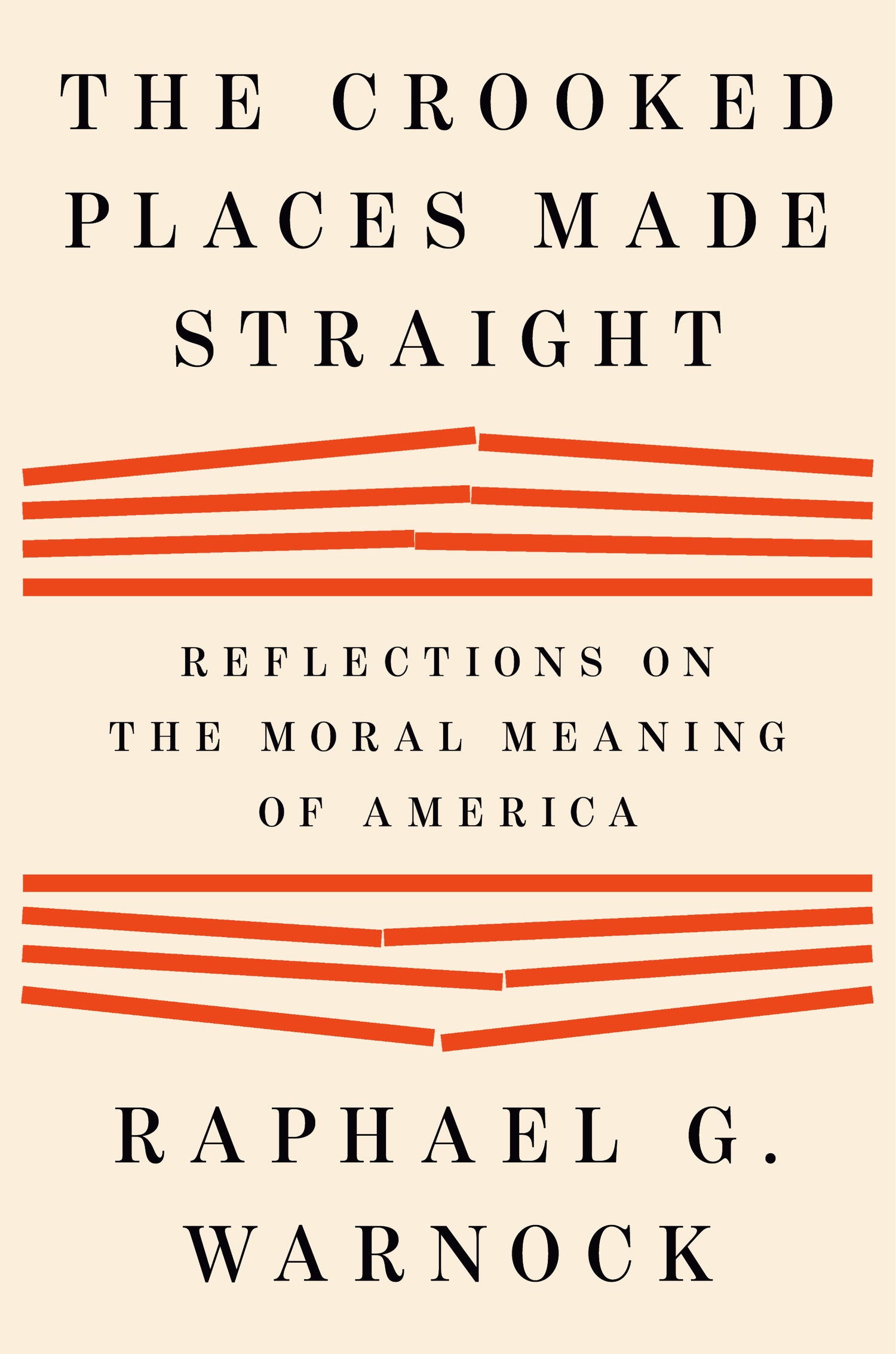 The Crooked Places Made Straight by Raphael G. Warnock