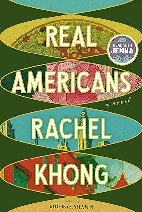 Real Americans: A Novel by Rachel Khong