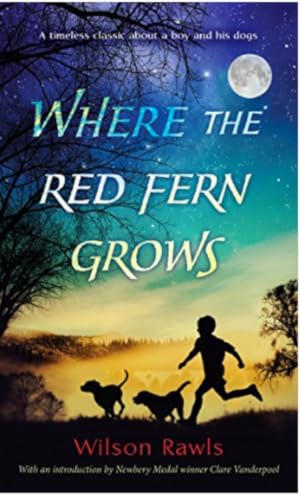 Where The Red Fern Growns by Wilson Rawls