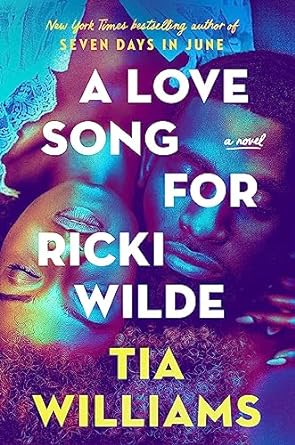 A Love Song For Ricki Wilde: A Novel by Tia Williams (Paperback)