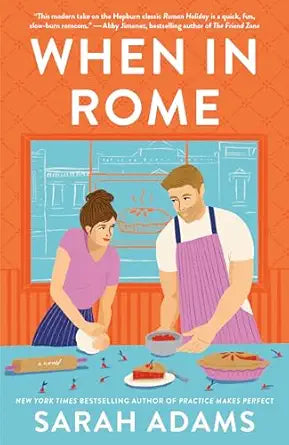 When in Rome: A Novel, Book 1 by Sarah Adams
