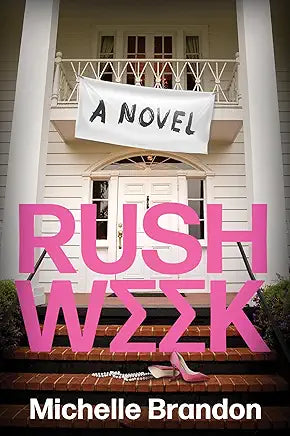 Rush Week: A Novel by Michelle Brandon