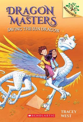 Dragon Masters Saving the Sun Dragon, Book 2 by Tracey West