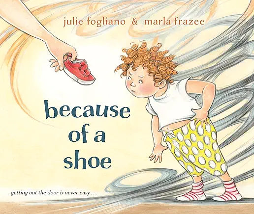 Because of a Shoe by Julie Fogliano