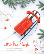 Little Red Sleigh: A Heartwarming Christmas Book For Children (Little Heroes, Big Hearts) by Erin Guendelsberger