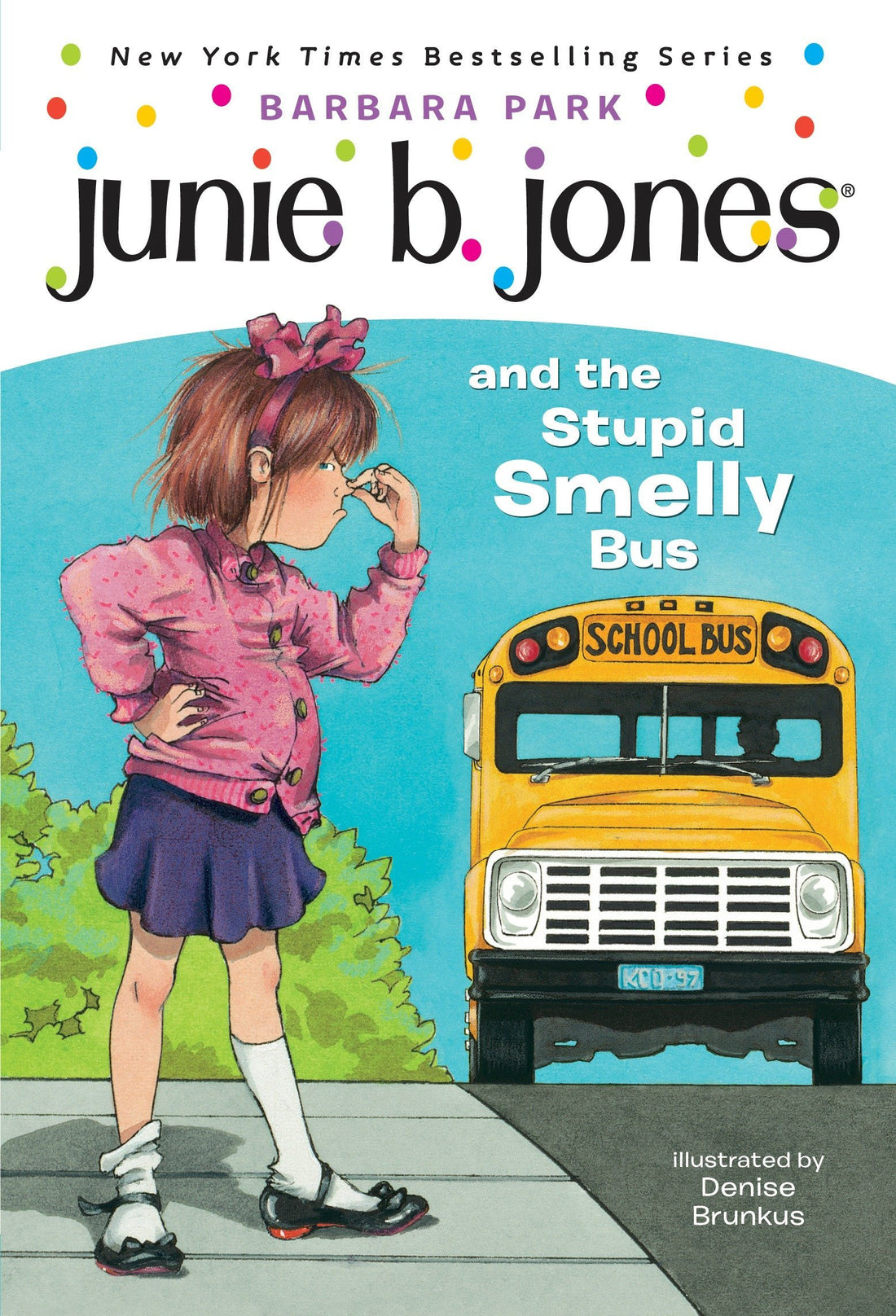 Junie B Jones and the Stupid Smelly Bus, Book 1 by Barbara Park