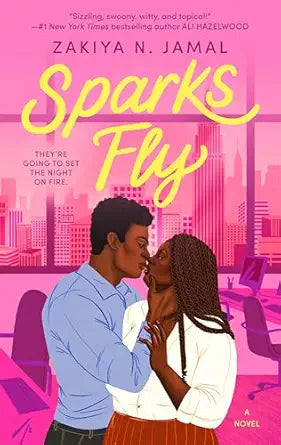 Sparks Fly: A Novel by Zakiya N.Jamal