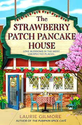 The Strawberry Patch Pancake House, Book 4 by Laurie Gilmore
