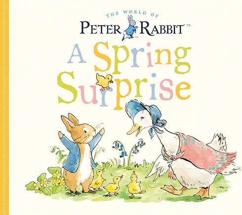 A Spring Surprise: A Peter Rabbit Tale by Beatrix Potter