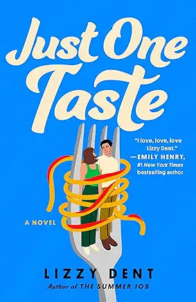 Just One Taste: A Novel by Lizzy Dent