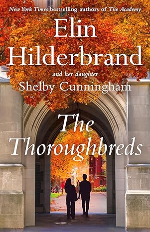 The Thoroughbreds: Academy Book 2 by Elin Hilderbrand and Shelby Cunningham
