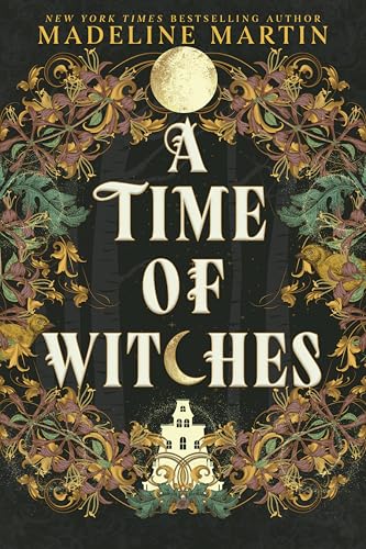 A Time of Witches: A Novel by Madeline Martin