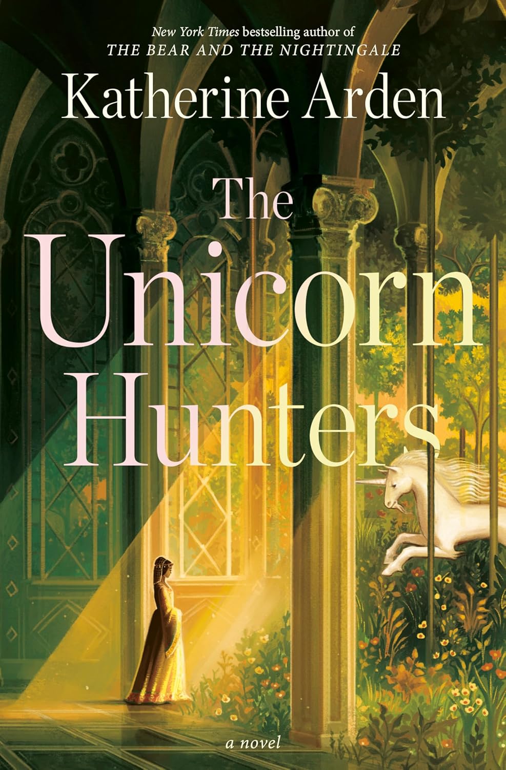 The Unicorn Hunter: A Novel by Katherine Arden