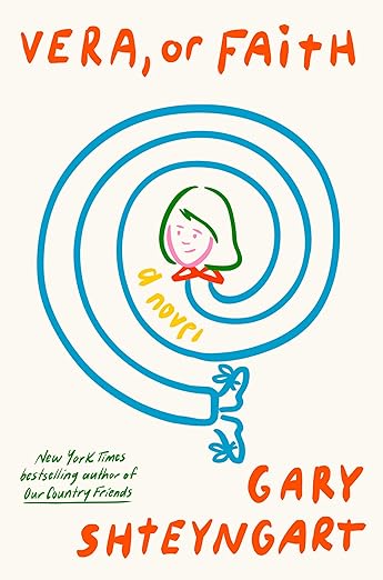 Vera, or Faith: A Novel by Gary Shtenyngart