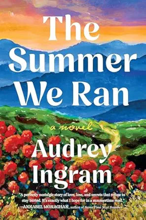 The Summer We Ran: A Novel by. Audrey Ingram