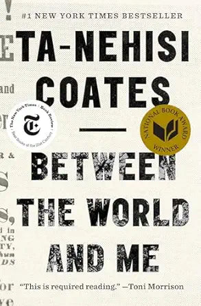 Between the World and Me by Ta-Nehisi Coates