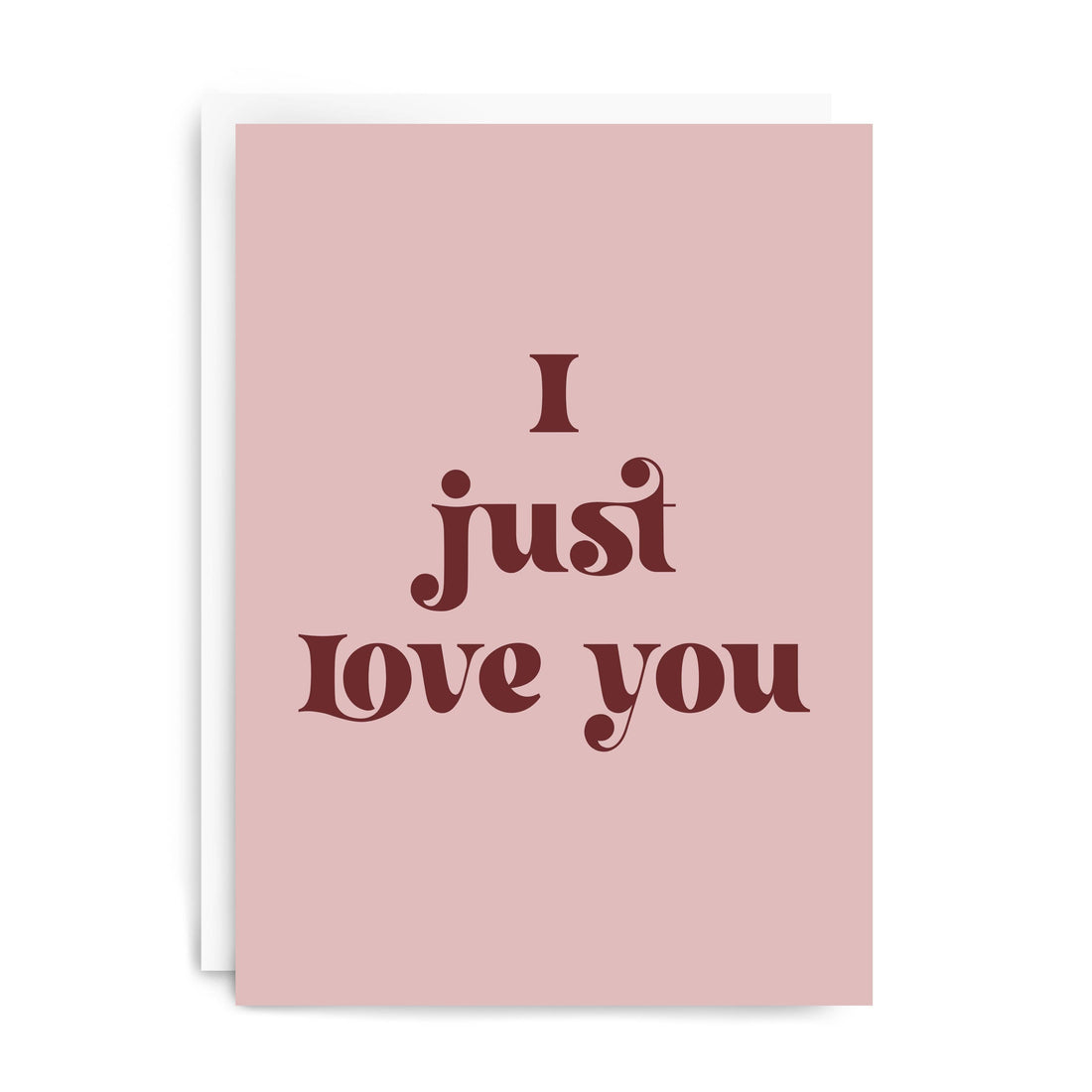 &quot;I Just Love You&quot; Greeting Card