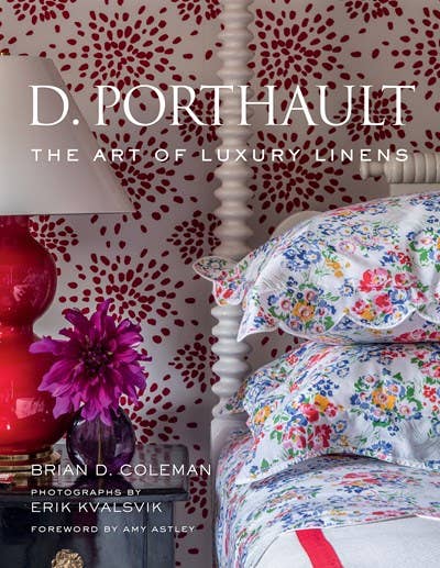 D. Porthault: The Art of Luxury Linens by Brian D. Coleman